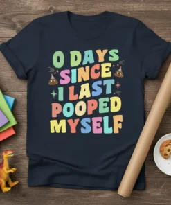 0 Days Since I Last Pooped Myself humorous quote t-shirt with colorful block letters and poop emojis