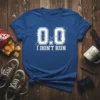 0.0 I Don't Run graphic t-shirt with distressed lettering in white on a blue shirt