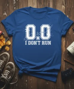 0.0 I Don't Run graphic t-shirt with distressed lettering in white on a blue shirt