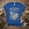 T-shirt with text "THERE IS A 100% CHANCE I'D RATHER BE AT HOME WITH MY DOG" above a sketched image
