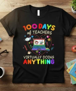 Black t-shirt with colorful text "100 DAYS of TEACHERS VIRTUALLY DOING ANYTHING" and graphics of a laptop, mask, and coffee