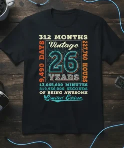 26th birthday t-shirt with "312 Months Vintage 26 Years" and time calculations, " Edition" text, black background