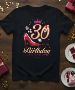 Black t-shirt with "30 It's My Birthday" text, crown, red high heel shoe, lipstick, and jewels graphic