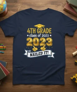 4th Grade Class of 2023 Nailed It! graduation t-shirt design with gold stars and graduation cap graphic