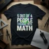 5 Out of 4 People Struggle With Math humorous quote on a dark t-shirt with circuit board background