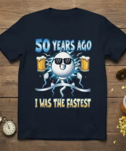50 Years Ago I Was The Fastest birthday t-shirt featuring a cartoon sperm character holding beer mugs
