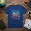 Teacher humor t-shirt design featuring the quote "6 OUT OF 7 TEACHERS THINK 67% OF STUDENTS OVERUSE 67" with colorful