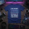 A Day Without Video Games is Like Just Kidding I Have No Idea quote on a blue t-shirt, with glitch