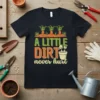 A Little Dirt Never Hurt gardening quote t-shirt with carrots and gardening tools graphic