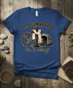 Christian t-shirt design with text "A Lot Can Happen in 3 Days", a wooden cross draped with cloth, a crown