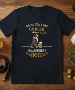 A Man Can't Live On Beer Alone He Also Needs A Dog text with an Australian Shepherd dog and beer