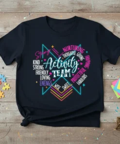 Activity TEAM shirt with positive adjectives like strong, kind, nurturing, and fabulous in a heart shape graphic