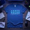 Admin Squad I'll Be There For You t-shirt with neon circuit board design and text