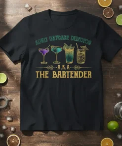 Adult Daycare Director AKA The Bartender T-Shirt featuring colorful cocktail glasses and humorous text