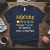Adulting ☆ IT'S BHULSI'T, text design featuring creative typography on quality t-shirt