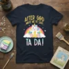 After God Made Me He Said Ta Da! unicorn graphic tee with rainbow and stars