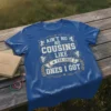 Ain't no Cousins like the ones I got quote on a blue t-shirt with vintage crest graphics