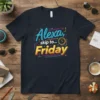 Alexa, skip to... Friday text design with colorful graphics and a clock icon on a navy t-shirt