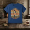 T-shirt featuring the text "ALL HAIL! THE RED ORANGE AND PALE GINGER PRIDE" in bold orange and yellow lettering with