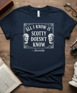 T-shirt with white text "ALL I KNOW IS SCOTTY DOESN'T KNOW - Socrates" and portraits of Socrates