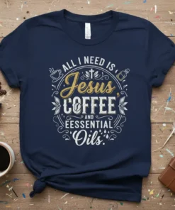 Navy t-shirt with "All I Need Is Jesus Coffee And Essential Oils" text in decorative gold and white font, featuring