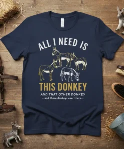 Navy t-shirt with geometric donkey graphic and quote "ALL I NEED IS THIS DONKEY AND THAT OTHER DONKEY ...and those