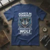 Always Be Yourself Unless You Can Be Wolf quote t-shirt featuring a fierce wolf graphic with goggles