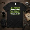 Am I Perfect? No. Am I Trying to Be a Better Person? Also No. funny quote t-shirt design with bold
