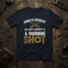 T-shirt with "Ammo Is Expensive Do Not Expect A Warning Shot Fuck Around Find Out" text and crossed bullets graphic