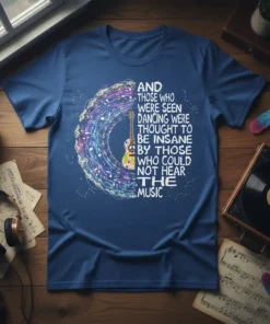 White text quote "And Those Who Were Seen Dancing Were Thought To Be Insane By Those Who Could Not Hear