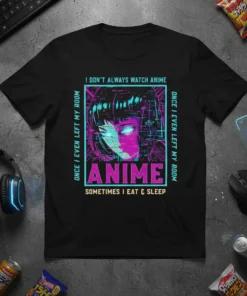 Black t-shirt with "I Don't Always Watch Anime" quote and anime girl graphic in neon pink and cyan