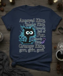 Annoyed Kitty Touchy Kitty Grouchy Ball of Fur Moody Kitty Grumpy Kitty grrr grrr grrr text design with a black