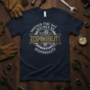 Another Fine Day Ruined By Responsibility t-shirt with pistons and gears graphic