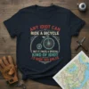 Funny quote t-shirt reading "Any Idiot Can Ride a Bicycle But It Takes a Special Kind of Idiot to Ride