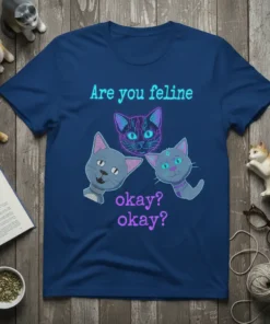 Are you feline okay? okay? text with three cartoon cats design on a navy blue t-shirt