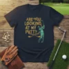 Are You Looking At My Putt? humorous golf quote t-shirt with golfer graphic and crossed clubs