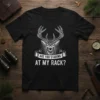 Are You Staring At My Rack? funny deer hunting t-shirt with buck graphic