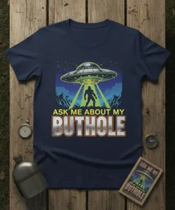 Ask Me About My Buthole t-shirt design with Bigfoot being abducted by a UFO, featuring mountains and stars