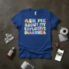 Blue t-shirt with colorful, bold text reading "ASK ME ABOUT MY EXPLOSIVE DIARRHEA" in a playful font