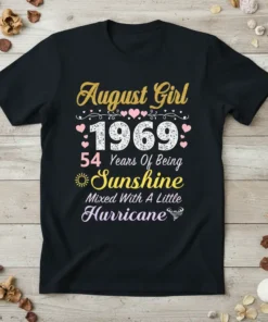 August Girl 1969 54 Years Of Being Sunshine Mixed With A Little Hurricane text design on black t-shirt