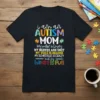 Autism Mom t-shirt with colorful text stating "i am an AUTISM MOM My wallet is Empty MY NERVES ARE SHOT