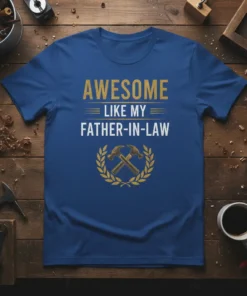 Awesome Like My Father-In-Law t-shirt design with gold text and crossed hammers emblem
