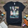 Nurse Easter T-Shirt with text "B IS FOR Bunny B52" featuring cartoon medical vials and bunny ears