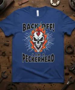 Back Off! I Am A Peckerhead T-Shirt with a flaming skull and lightning graphic, presented on a blue tee