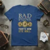 BAD PUNS. THAT'S HOW EYE ROLL. bold graphic design printed on comfortable cotton t-shirt