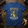 BANANA MUSTACHE SUNGASSES text design on a blue t-shirt featuring a banana wearing a top hat, monocle, and mustache