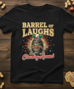 Barrel of Laughs Clowning Around t-shirt design featuring a vintage clown on a barrel with skeleton hands and confetti
