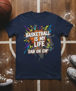 Basketball Is My Life Dab On Em text with a basketball graphic, on a navy blue t-shirt