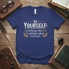 Blue t-shirt with the Oscar Wilde quote "Be Yourself; everyone else is already taken." in white and gold typography