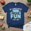 Be A Kindergarten Teacher They Said It Will Be Fun They Said text with books, pencils, and sun graphics on